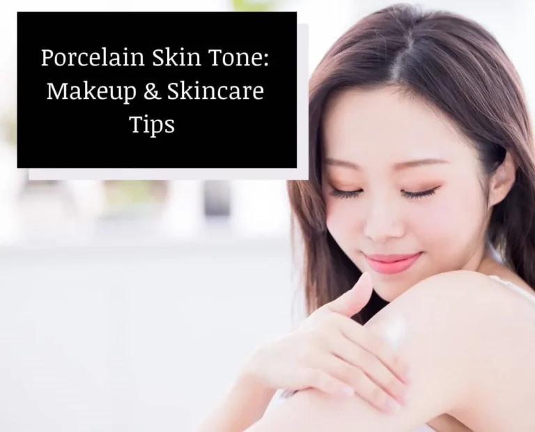 What is Porcelain Skin Tone: All You Need to Know 10 Porcelain Skin Tone