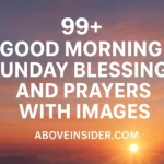 99+ Good Morning Sunday Blessings and Prayers with Images