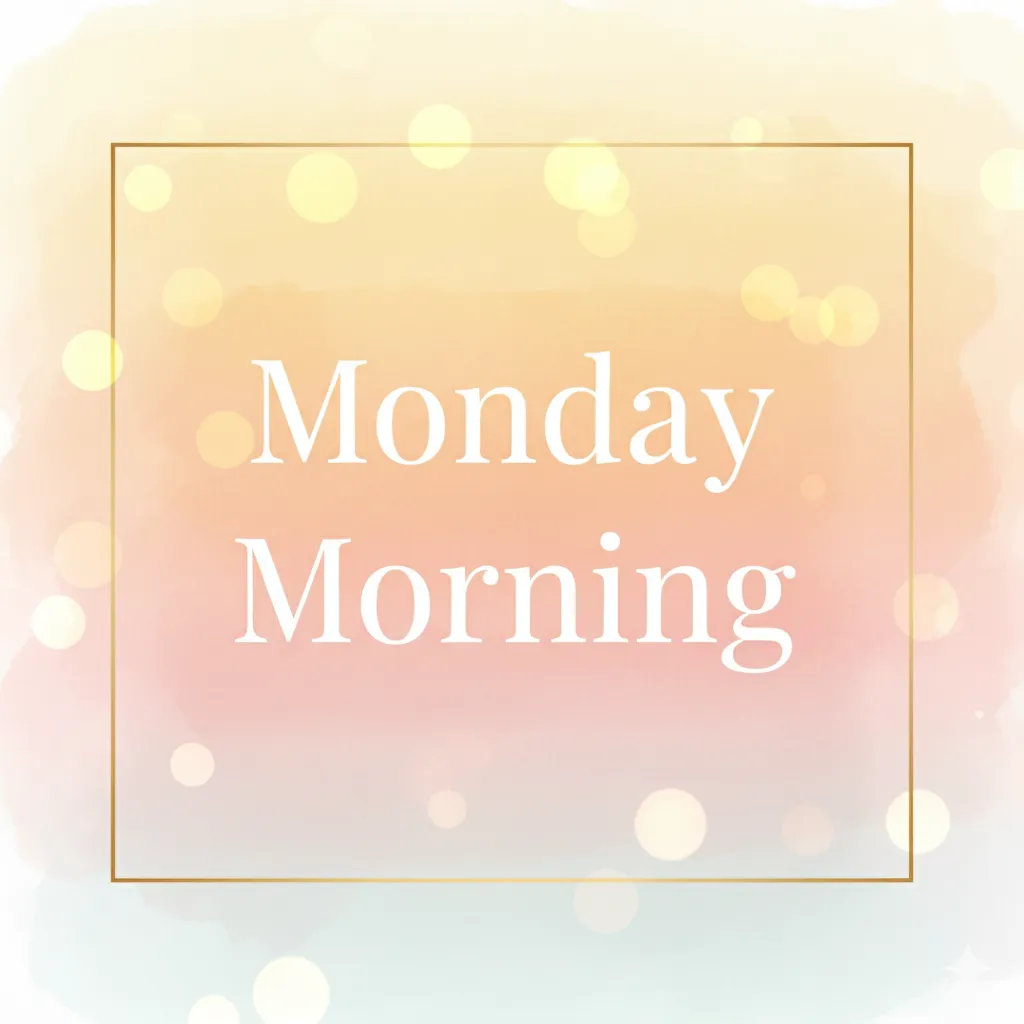 Good Morning Monday Blessings: Inspirational Quotes, Prayers, and Positive Wishes