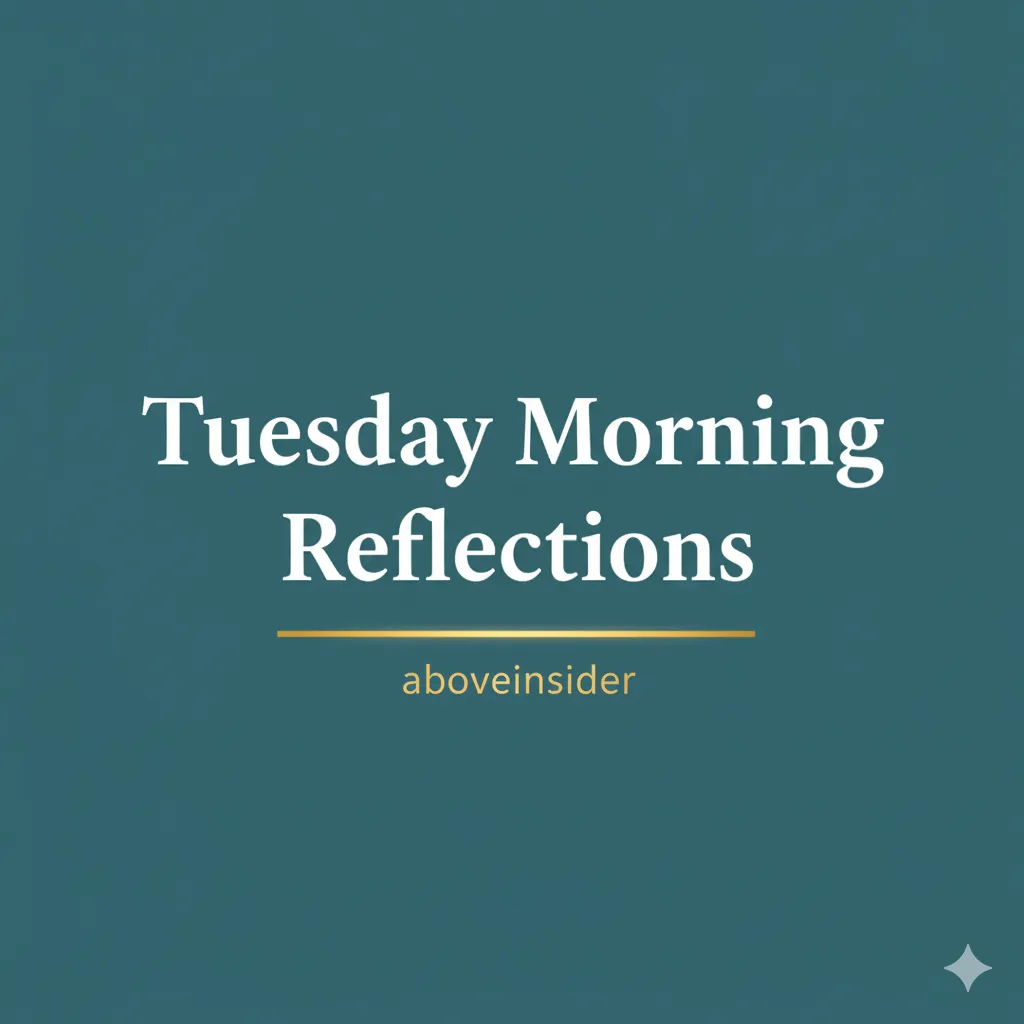 Tuesday Morning Reflections