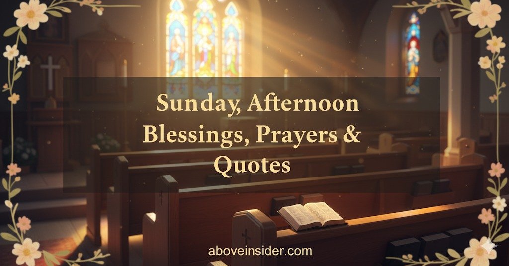 Sunday Afternoon Blessings, Prayers & Quotes